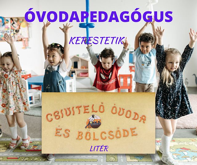 Óvodapedagógust keres a litéri Csivitelő Óvoda és Bölcsőde. 