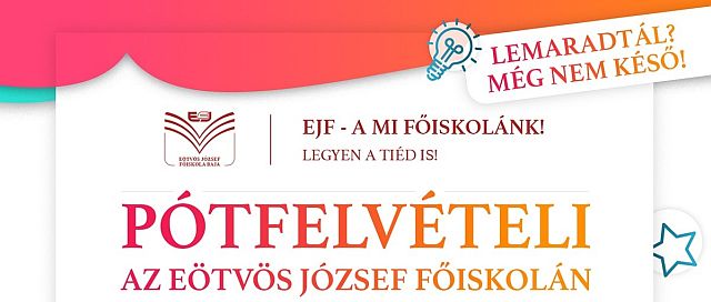 Pótfelvételt hirdet az EJF!